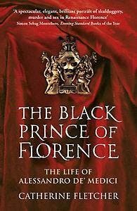 The Black Prince of Florence - Catherine Fletcher, Verzenden, Gelezen, Catherine Fletcher