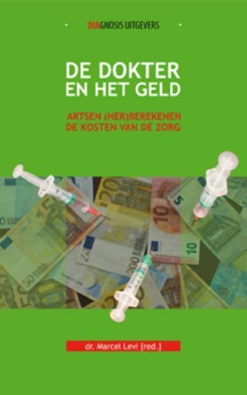De dokter en het geld 9789491969157, Verzenden, Zo goed als nieuw