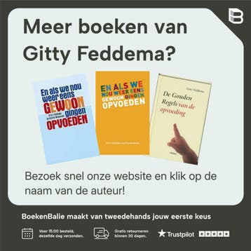 En als we nou weer eens gewoon gingen opvoeden 9789026968297, Boeken, Verzenden, Gelezen, Gitty Feddema