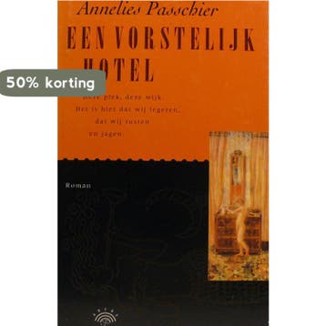 VORSTELIJK HOTEL - Annelies Passchier 9789069740591, Verzenden, Gelezen, Annelies Passchier