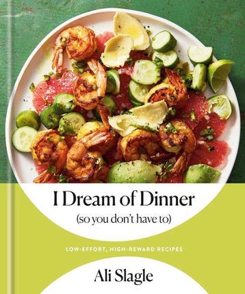 I Dream of Dinner (So You Dont Have To): Low-Effort,, Verzenden, Zo goed als nieuw, Ali Slagle