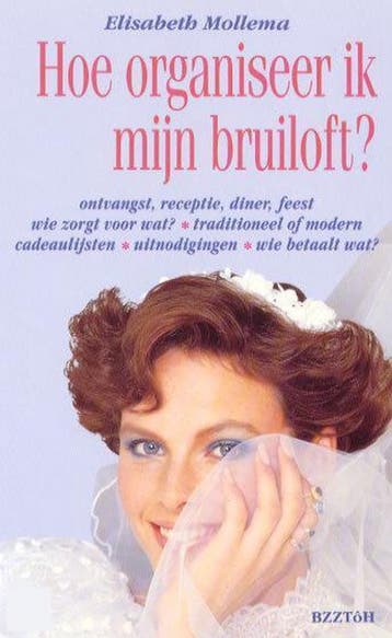 Hoe organiseer ik mijn bruiloft ? - Elisabeth Mollema, Verzenden, Gelezen, Elisabeth Mollema