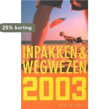 INPAKKEN & WEGWEZEN 2003 - Auteur  9789025415501, Verzenden, Gelezen, Auteur
