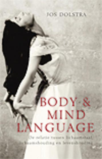Body & Mind Language - Jos Dolstra 9789055992669, Verzenden, Gelezen, Jos Dolstra