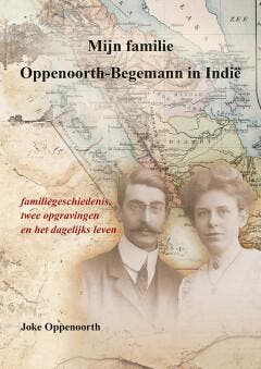 Mijn familie Oppenoorth-Begemann in Indië - Joke Oppenoorth, Verzenden, Zo goed als nieuw, Joke Oppenoorth