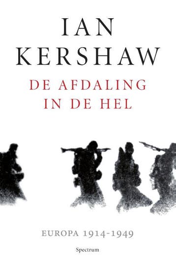 De afdaling in de hel - Ian Kershaw 9789000346950, Verzenden, Zo goed als nieuw, Ian Kershaw