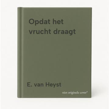 Opdat het vrucht draagt - E. van Heyst 9789074457118, Verzenden, Gelezen, E. van Heyst