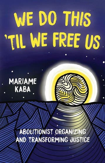 9781642595253 We Do This til We Free Us: Abolitionist Or..., Verzenden, Nieuw, Mariame Kaba