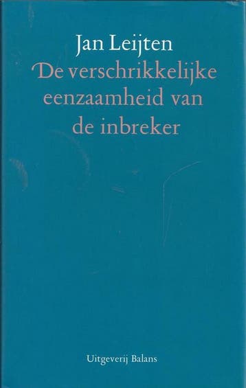 De verschrikkelijke eenzaamheid van de inbreker, Verzenden, Gelezen, J.C.M. Leijten