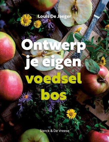 9789056158842 Ontwerp je eigen voedselbos, Verzenden, Nieuw, Louis De Jaeger