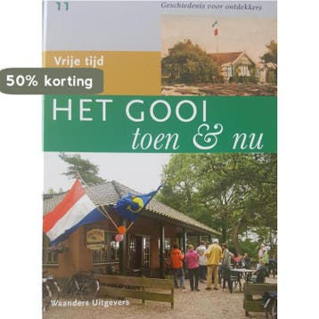 Het Gooi toen en nu dl 11, vrije tijd 9789040021565, Boeken, Verzenden, Zo goed als nieuw