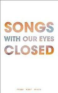 Songs With Our Eyes Closed - Tyler Kent White 9781449486501, Verzenden, Zo goed als nieuw, Tyler Kent White