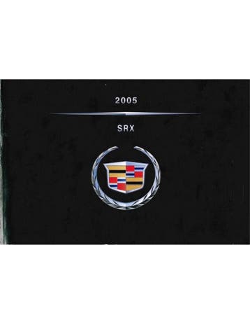 2005 CADILLAC SRX INSTRUCTIEBOEKJE ENGELS (USA)
