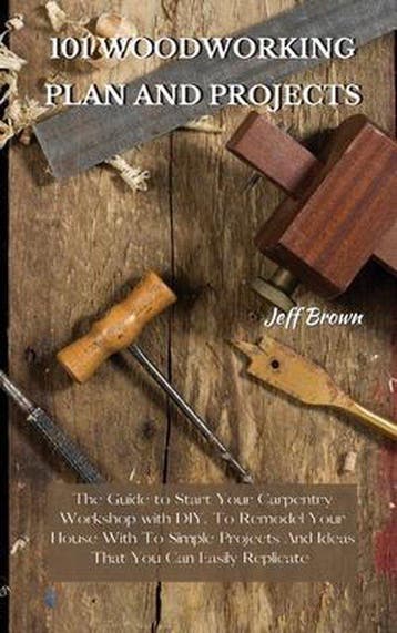 9781802227482 101 Woodworking Plan and Projects, Verzenden, Nieuw, Jeff Brown