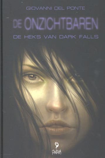De heks van Dark Falls / De onzichtbaren / 2 9789078345718, Verzenden, Gelezen, Giovanni Del Ponte