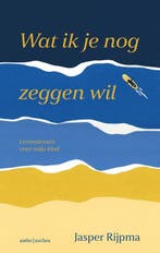 Wat ik je nog zeggen wil | 9789026366727 | Jasper Rijpma, Boeken, Zo goed als nieuw, Jasper Rijpma