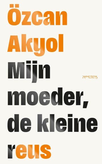 Mijn moeder, de kleine reus - Özcan Akyol 9789044659542, Verzenden, Zo goed als nieuw, Özcan Akyol