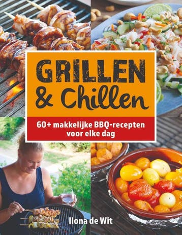 grillen & chillen 60 makkelijke BBQ recepten - Ilona de Wit, Verzenden, Gelezen, Ilona de Wit