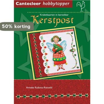Kerstpost / Cantecleer hobbytopper - Anneke Radsma-Rietveld, Verzenden, Gelezen, Anneke Radsma-Rietveld