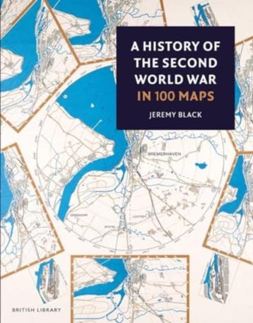 A History Of The Second World War In 100 Maps | Jeremy Black, Ophalen of Verzenden, Nieuw, Jeremy Black