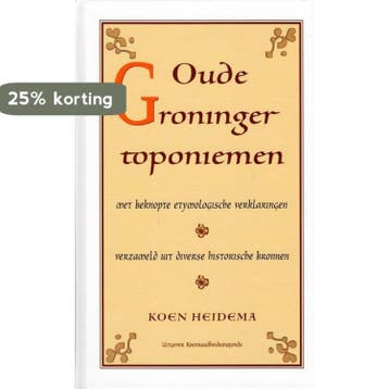 Oude Groninger toponiemen 9789464021530, Verzenden, Zo goed als nieuw, Koenraad Heidema Fonds