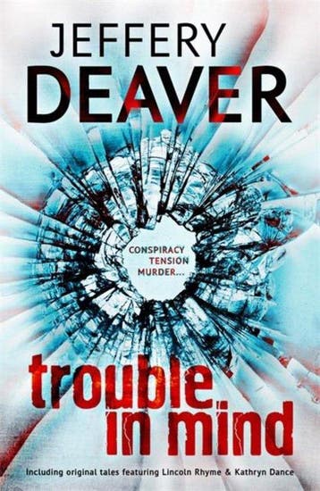 Trouble in Mind - Jeffery Deaver 9781444704549, Boeken, Verzenden, Gelezen, Jeffery Deaver