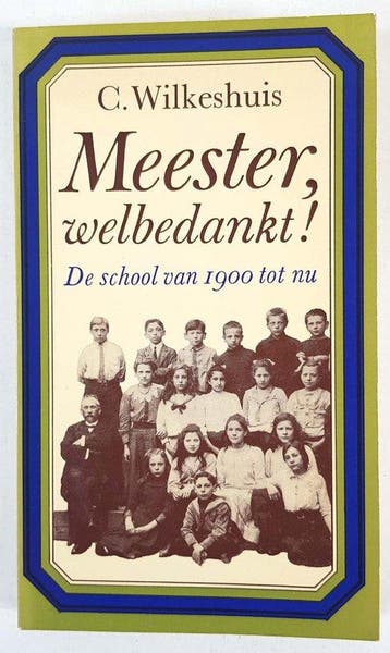 Meester, welbedankt! - Wilkeshuis, Verzenden, Gelezen