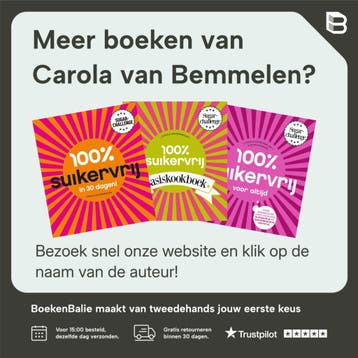 100% suikervrij naar jouw natuurlijke gewicht / 100%, Boeken, Verzenden, Zo goed als nieuw, Carola van Bemmelen