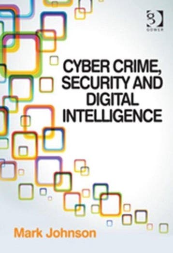 Cyber Crime, Security And Digital Intelligence - Mark, Boeken, Verzenden, Zo goed als nieuw, Mark Johnson