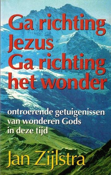 GA RICHTING JEZUS, GA RICHTING HET WONDER - Jaap Zijlstra, Verzenden, Zo goed als nieuw, Jaap Zijlstra