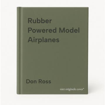 Rubber Powered Model Airplanes - Don Ross 9780938716198, Verzenden, Zo goed als nieuw, Don Ross