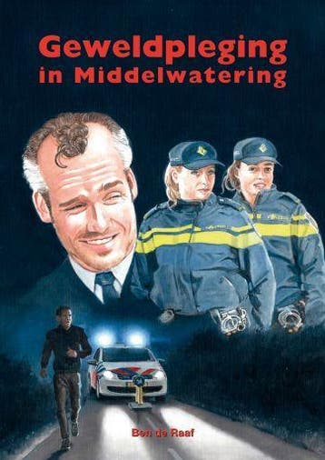 Ben de Raaf, Geweldpleging in Middelwatering, Westland 18, Ophalen of Verzenden, Nieuw, Ben de Raaf, Fictie