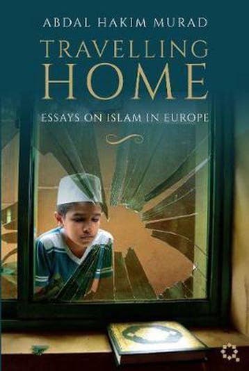 9781872038209 Travelling Home Abdal Hakim Murad, Verzenden, Nieuw, Abdal Hakim Murad