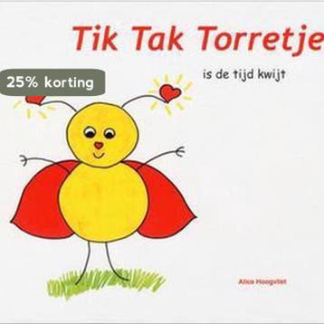 Tik Tak Torretje is de tijd kwijt - Alice Hoogvliet, Verzenden, Gelezen, Alice Hoogvliet