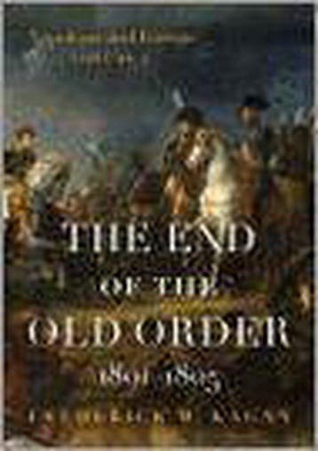 The End of the Old Order - Frederick W. Kagan 9780306811371, Boeken, Verzenden, Zo goed als nieuw, Frederick W. Kagan