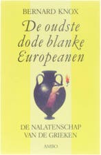De oudste dode blanke Europeanen 9789026313080 B. Knox, Boeken, Verzenden, Gelezen, B. Knox