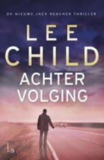 Achtervolging 9789021018980 Lee Child, Boeken, Thrillers, Verzenden, Zo goed als nieuw, Lee Child