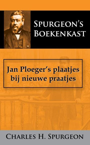 Jan PloegerS Plaatjes Bij Nieuwe Praatjes | C.H. Spurgeon, Ophalen of Verzenden, Nieuw, C.H. Spurgeon