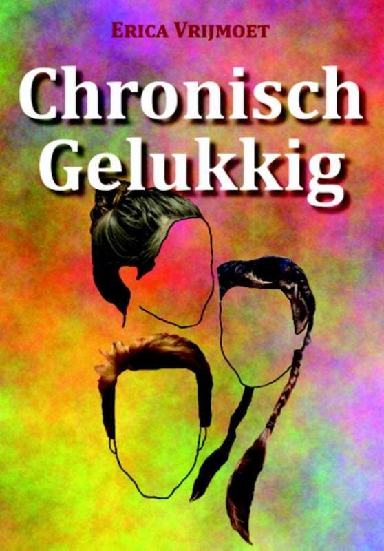 Chronisch gelukkig 9789087595630 Erica Vrijmoet, Boeken, Hobby en Vrije tijd, Gelezen, Verzenden