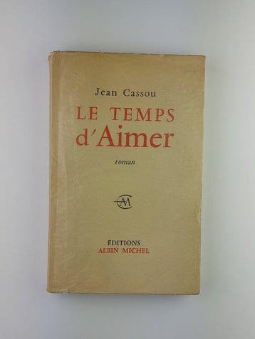 Signé ; Jean Cassou - Le Temps dAimer [Signé] - 1959