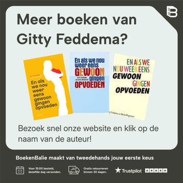 En als we nou weer eens gewoon gingen opvoeden 9789047504504, Verzenden, Zo goed als nieuw, Gitty Feddema