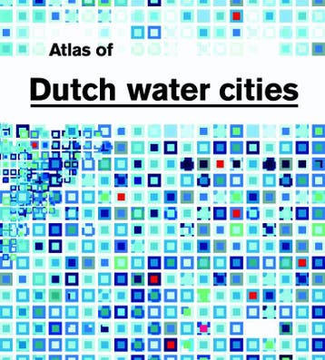 Atlas of Dutch Water Cities 9789058751744 F. Hooimeijer, Verzenden, Zo goed als nieuw, F. Hooimeijer