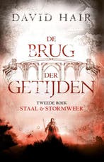 Staal & stormweer / De Brug der Getijden / 2 9789024564828, Boeken, Verzenden, Zo goed als nieuw, David Hair