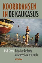 Koorddansen in de Kaukasus 9789046809396 Olaf Koens, Verzenden, Gelezen, Olaf Koens
