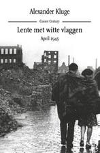 Lente met witte vlaggen. April 1945 | 9789059369603 |, Zo goed als nieuw, Alexander Kluge
