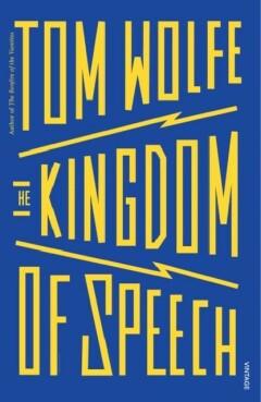 The Kingdom of Speech - Tom Wolfe 9781784704896, Boeken, Verzenden, Gelezen, Tom Wolfe