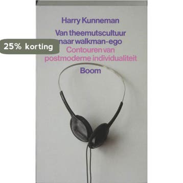 Van theemutscultuur naar walkman-ego - H. Kunneman, Boeken, Verzenden, Gelezen, H. Kunneman