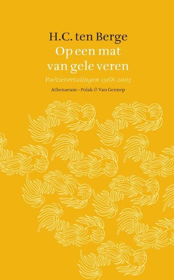 Op een mat van gele veren - H.C. ten Berge 9789025303242, Boeken, Verzenden, Zo goed als nieuw, H.C. ten Berge