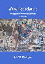 Waar het schuurt 9789402148756 Gert R. Rebergen, Verzenden, Zo goed als nieuw, Gert R. Rebergen