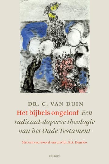 Het Bijbels ongeloof 9789059723580 C. van Duin, Boeken, Verzenden, Gelezen, C. van Duin
